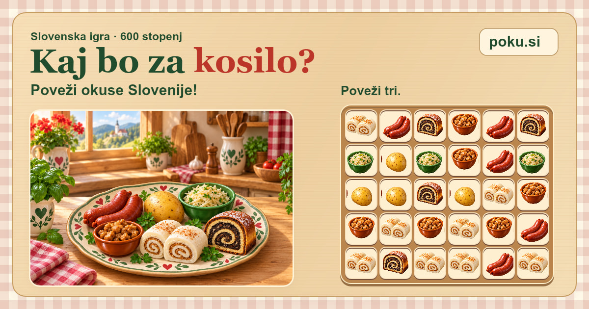 Kaj bo za kosilo? Poveži okuse Slovenije!